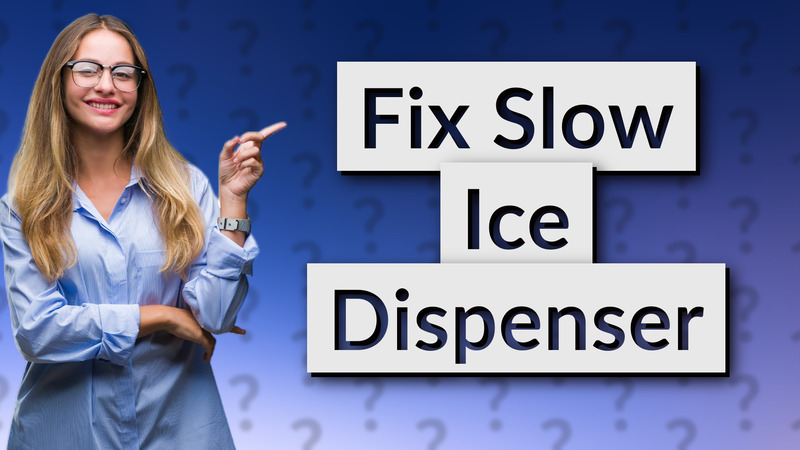 Fix Slow Ice Dispenser