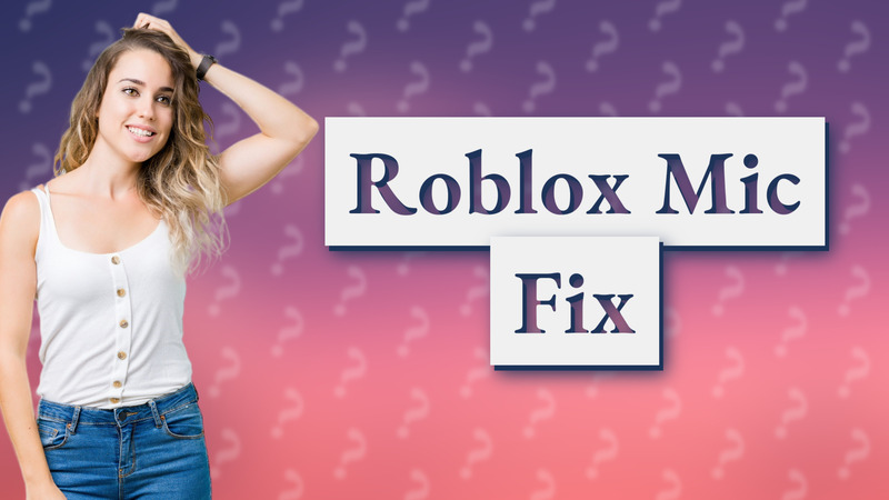 Roblox Mic Fix