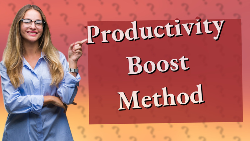 Productivity Boost Method