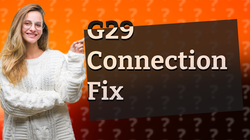 G29 Connection Fix