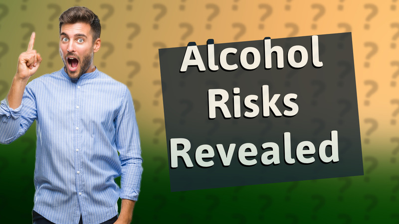 Alcohol Risks Revealed