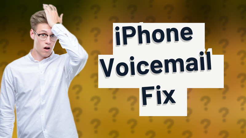 iPhone Voicemail Fix