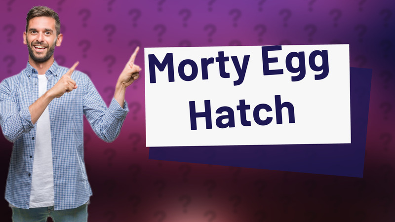 Morty Egg Hatch