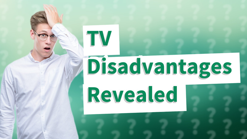 TV Disadvantages Revealed