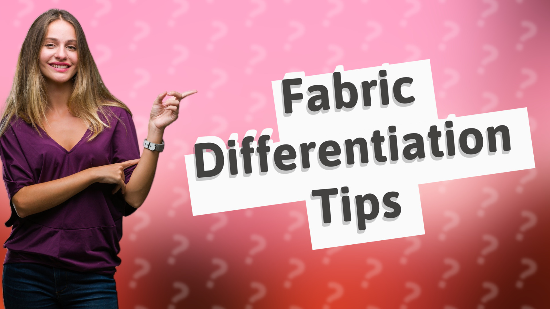 Fabric Differentiation Tips