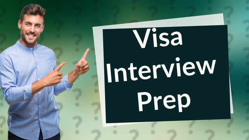 Visa Interview Prep