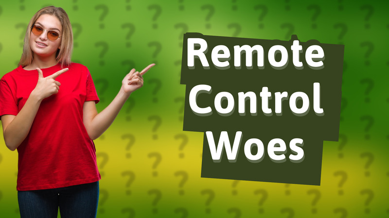 Remote Control Woes