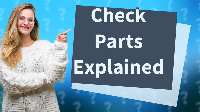 Check Parts Explained