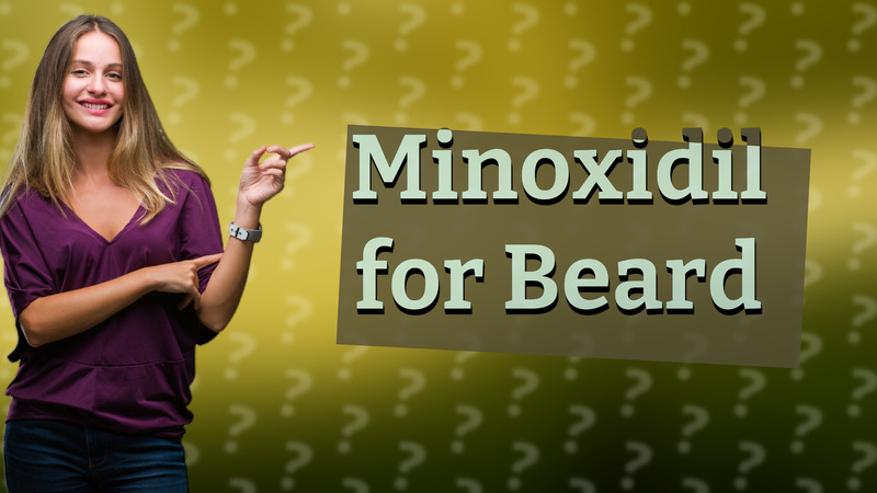 Minoxidil for Beard