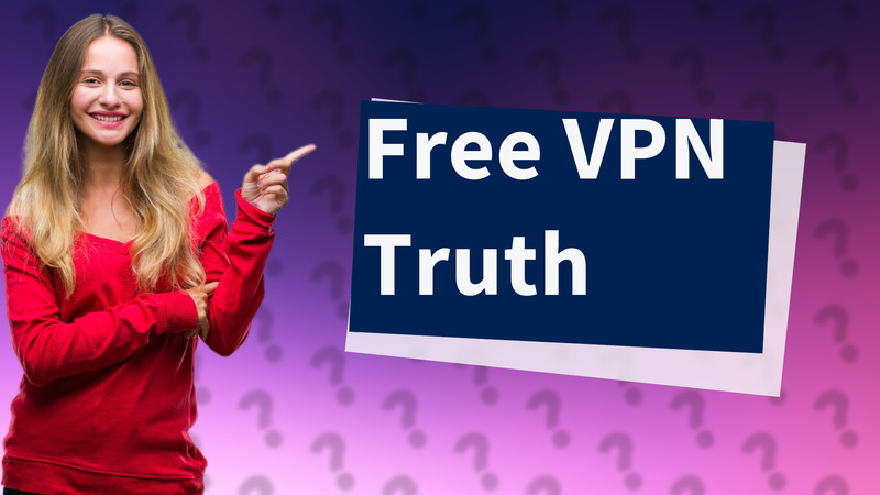 Free VPN Truth