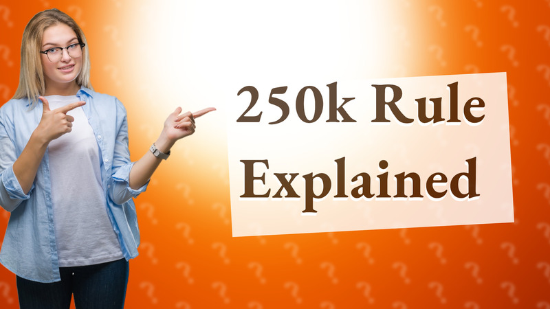 250k Rule Explained