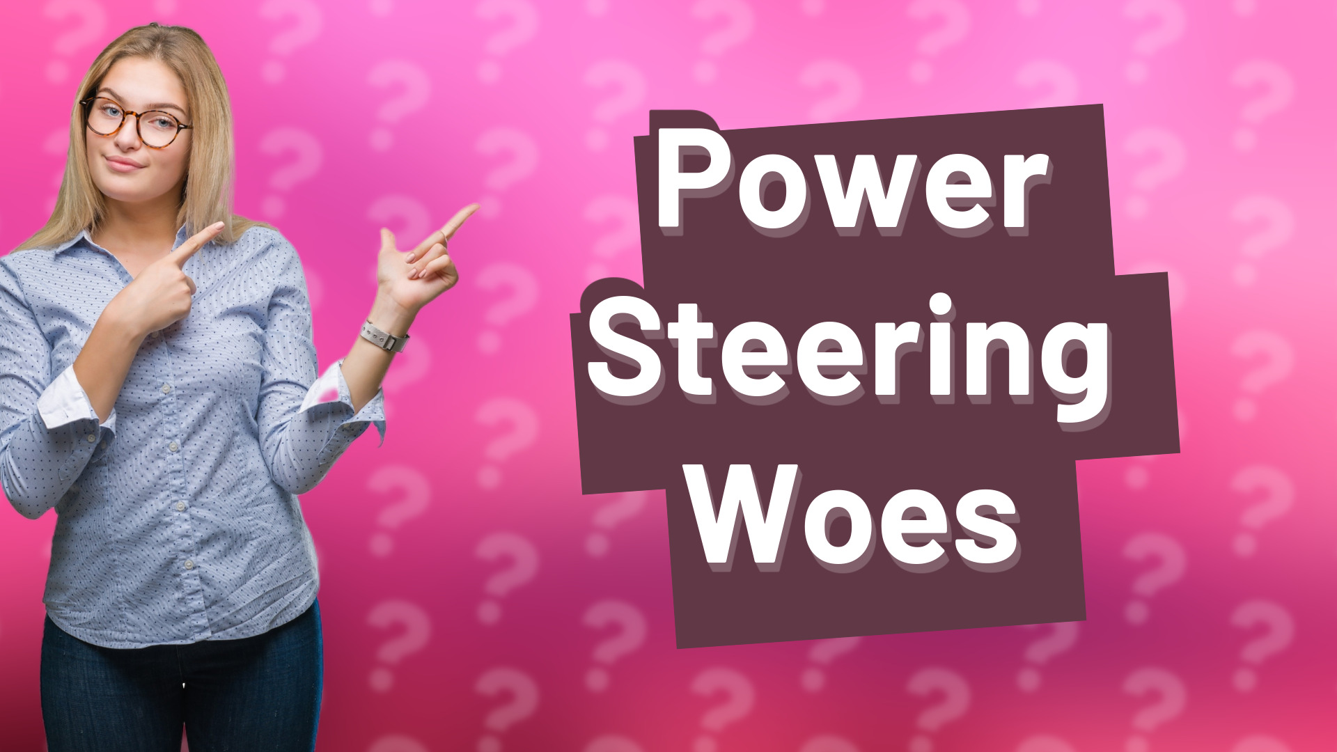 Power Steering Woes