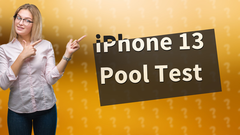 iPhone 13 Pool Test