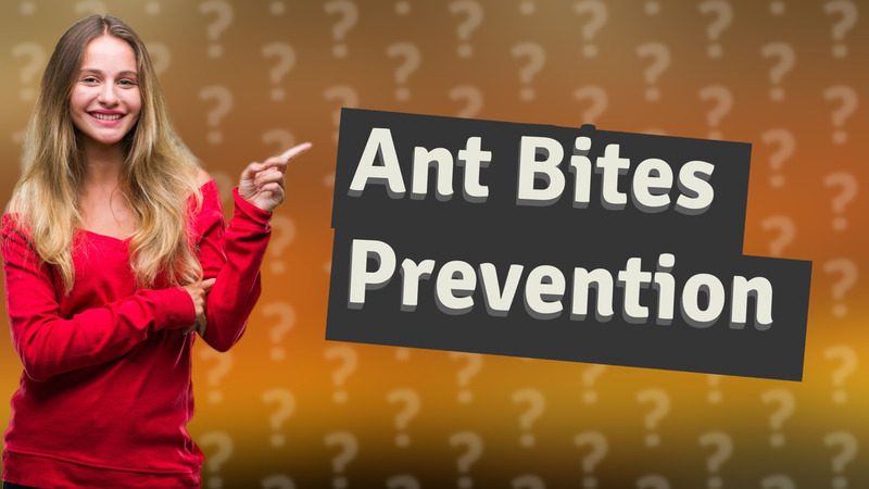 Ant Bites Prevention