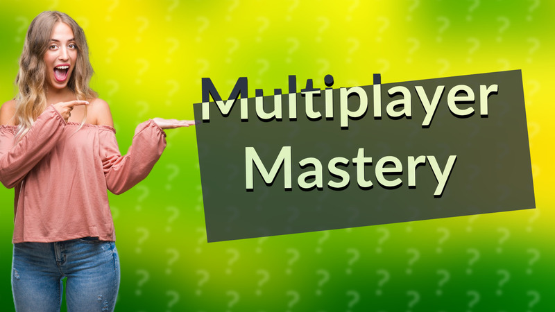 Multiplayer Mastery
