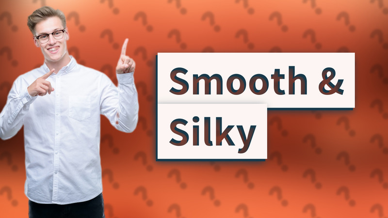Smooth & Silky
