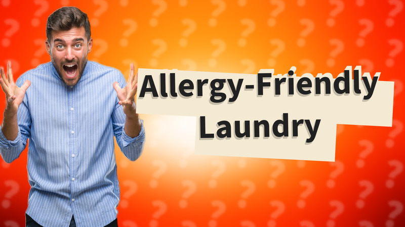 Allergy-Friendly Laundry