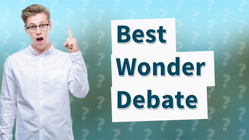 Best Wonder Debate