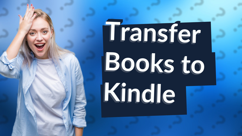 Transfer Books to Kindle
