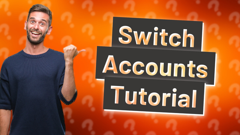 Switch Accounts Tutorial