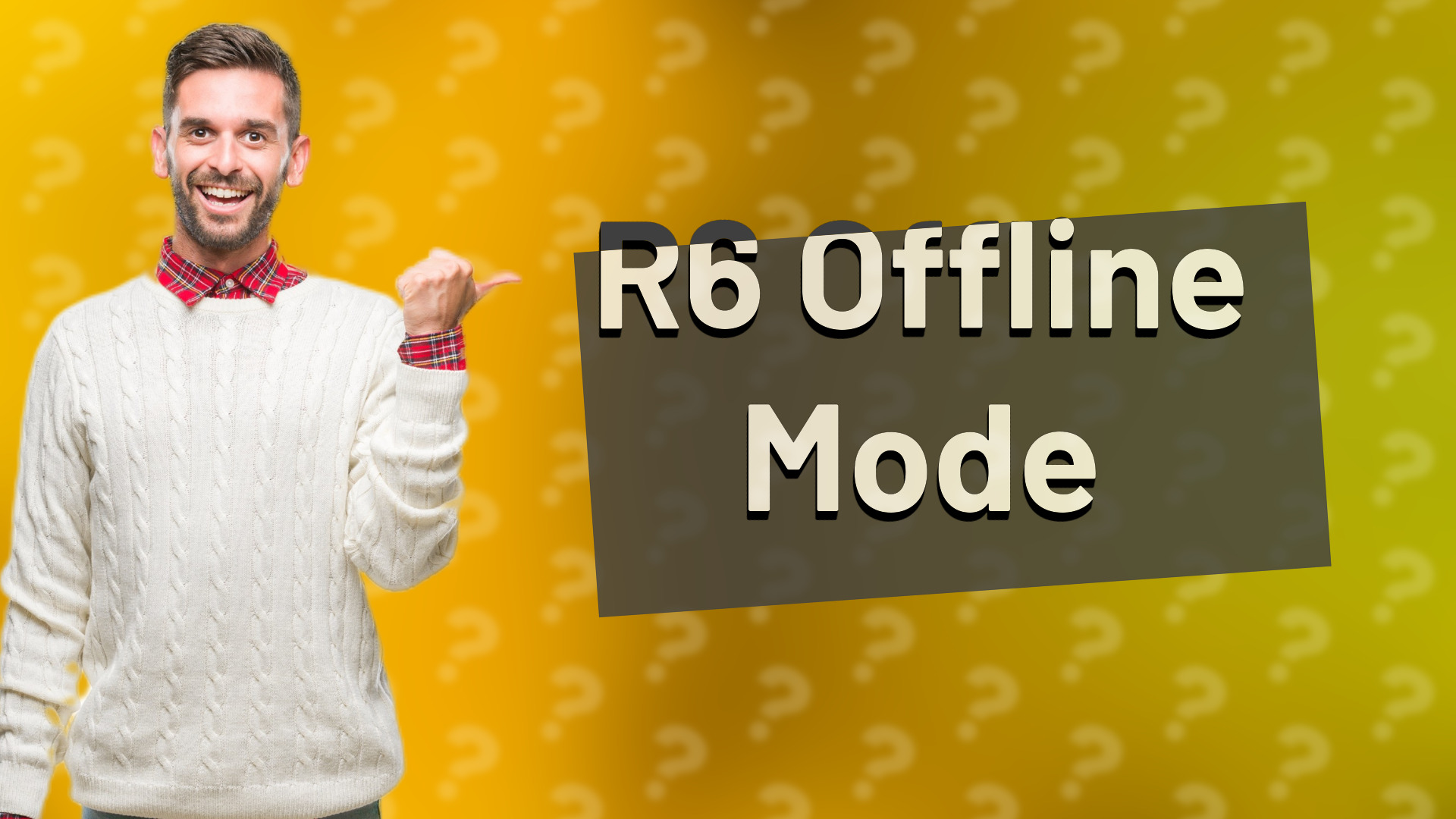 R6 Offline Mode