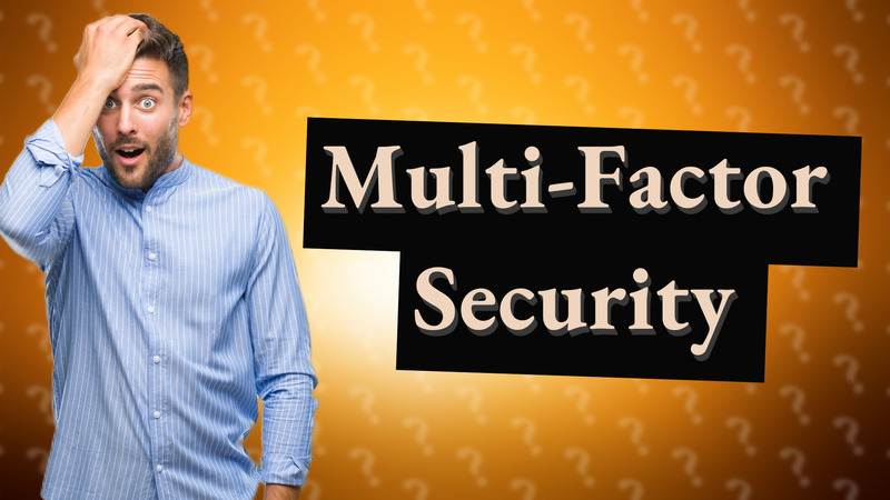 Multi-Factor Security