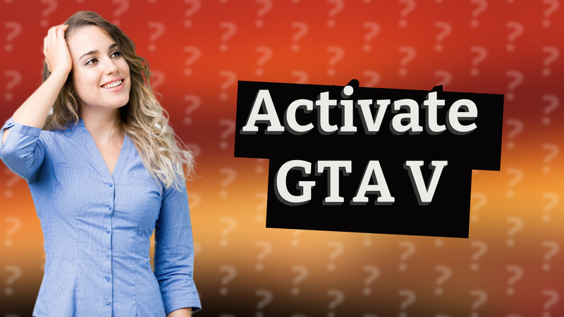 Activate GTA V