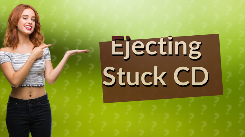 Ejecting Stuck CD