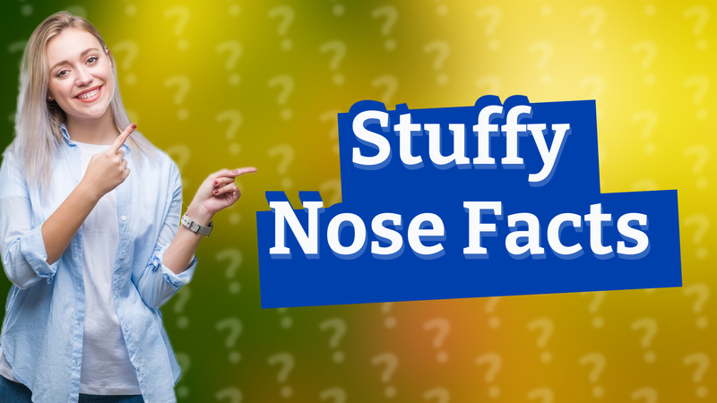 Stuffy Nose Facts