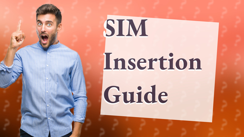 SIM Insertion Guide