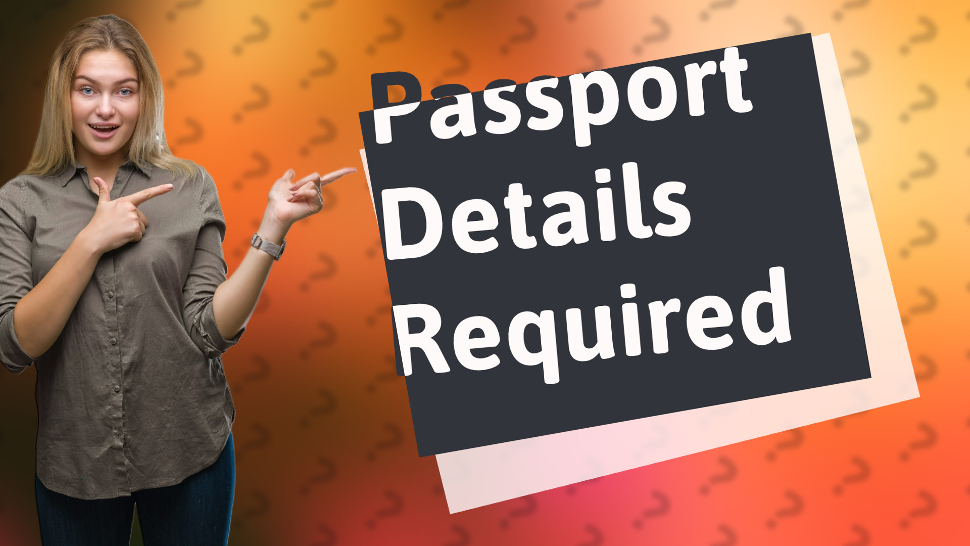 Passport Details Required