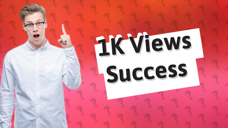 1K Views Success