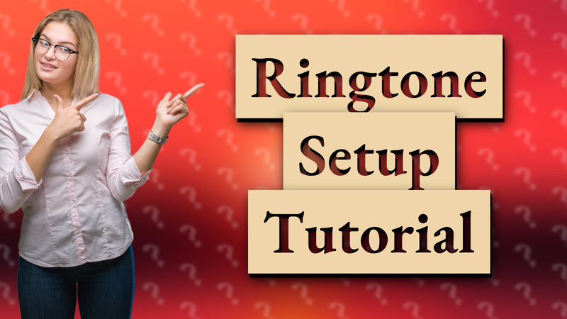 Ringtone Setup Tutorial