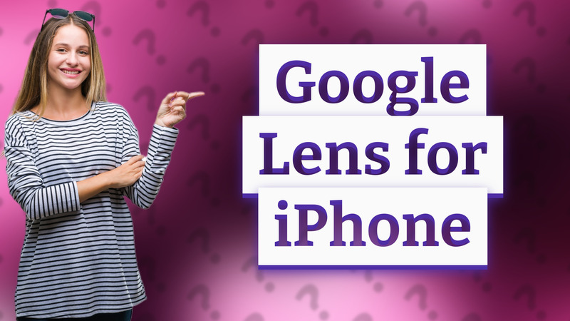 Google Lens for iPhone