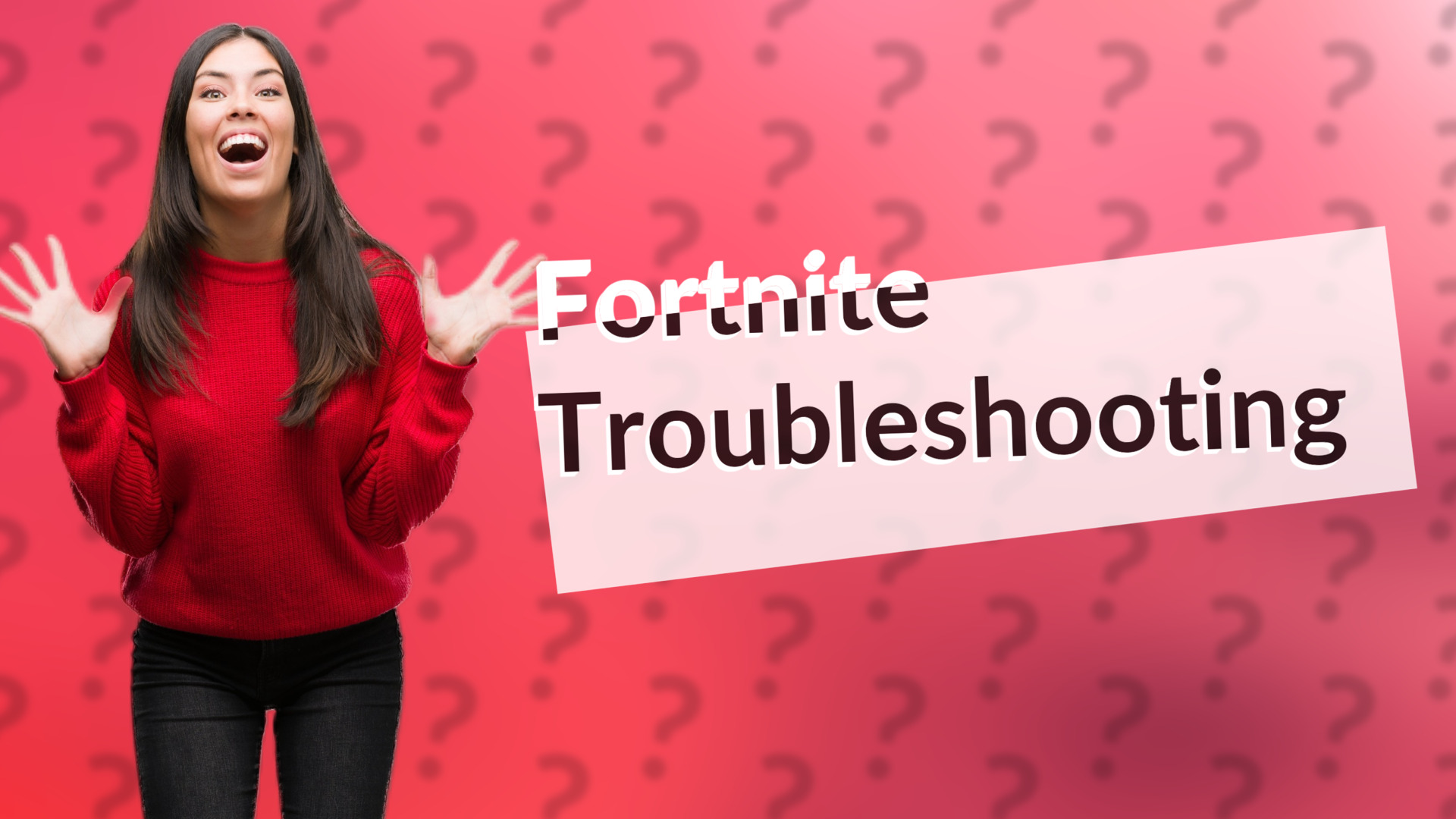 Fortnite Troubleshooting