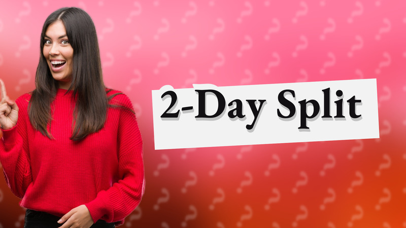 2-Day Split