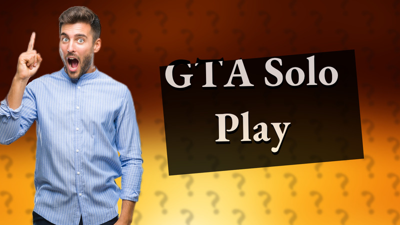 GTA Solo Play