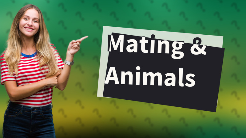 Mating & Animals