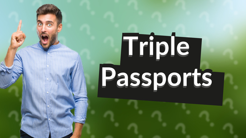 Triple Passports