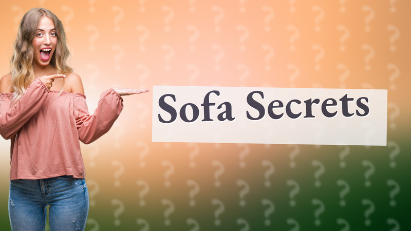 Sofa Secrets