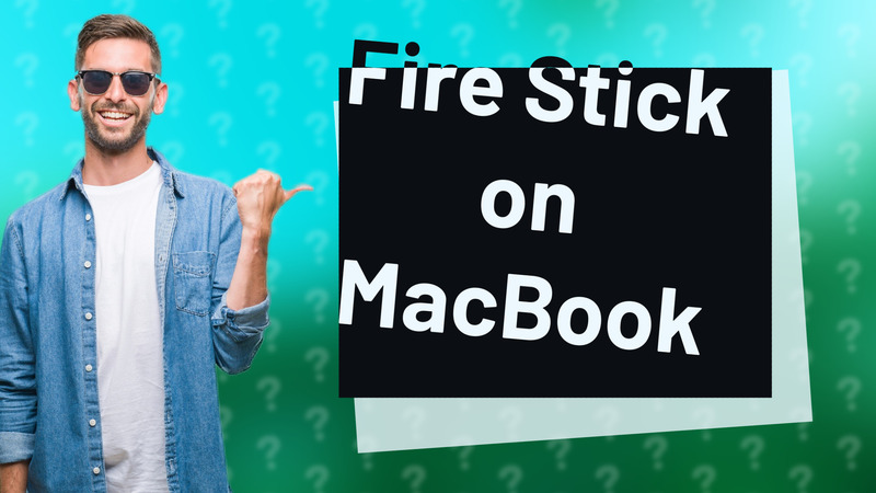 Fire Stick on MacBook