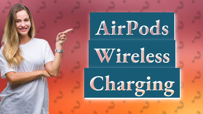 AirPods Wireless Charging
