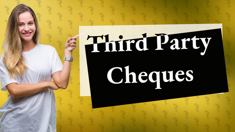 Third Party Cheques