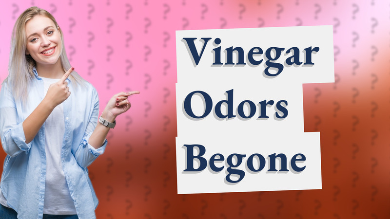 Vinegar Odors Begone