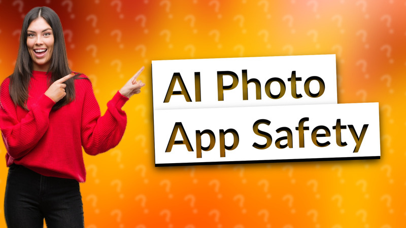 AI Photo App Safety