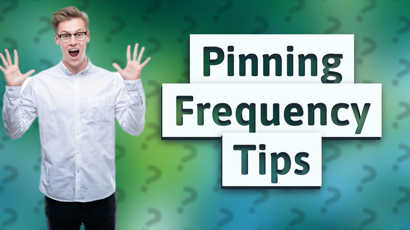 Pinning Frequency Tips