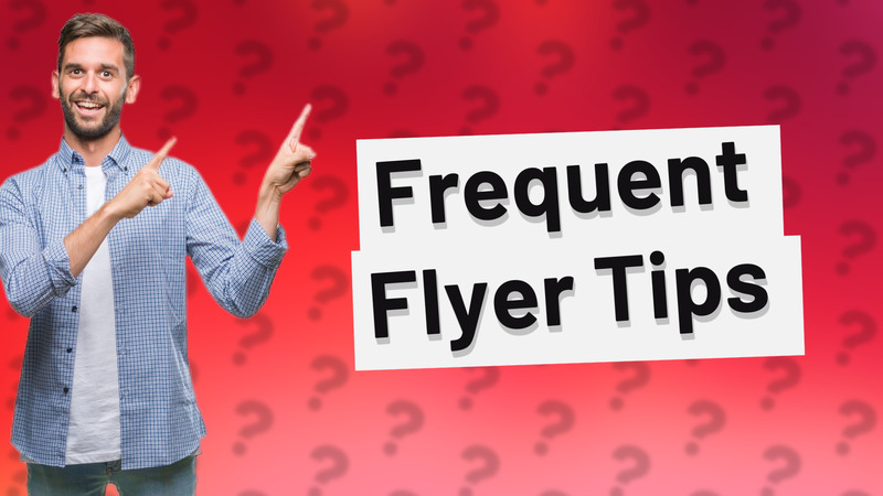 Frequent Flyer Tips