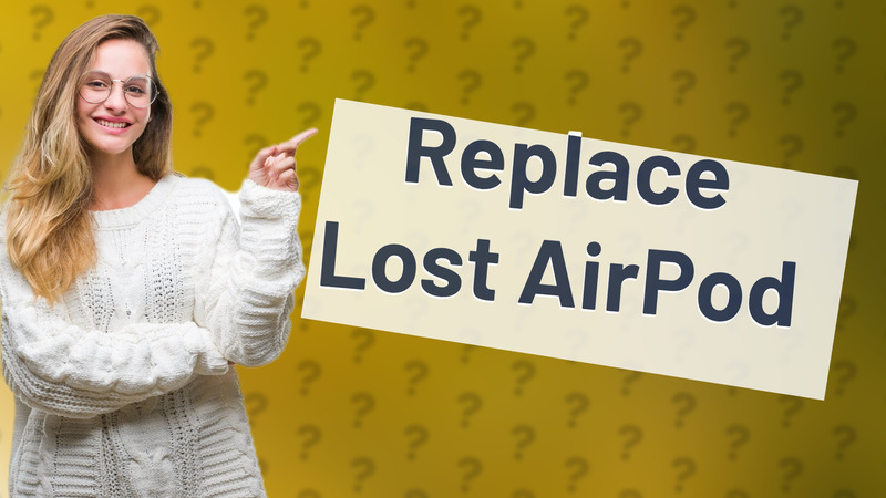 Replace Lost AirPod