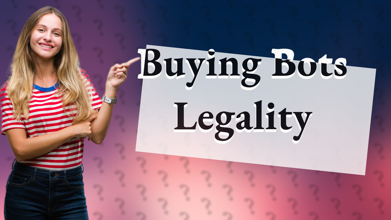 Buying Bots Legality