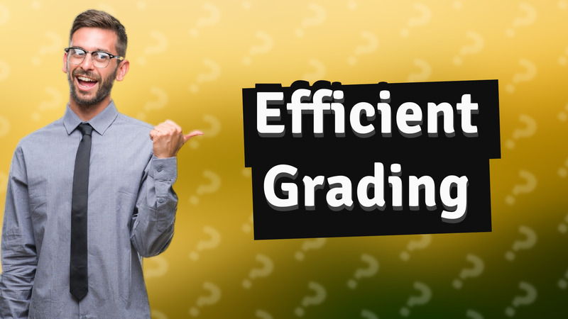 Efficient Grading